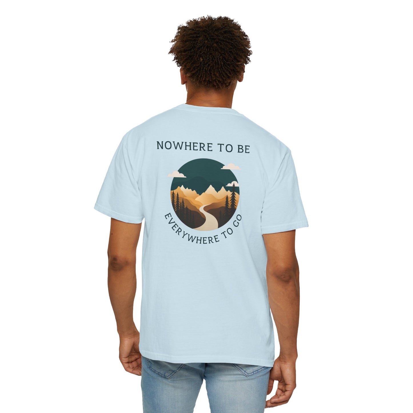 Nowhere to be, everywhere to go Unisex Tee, back logo.