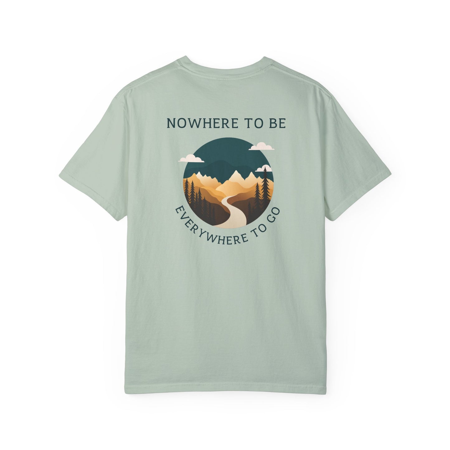 Nowhere to be, everywhere to go Unisex Tee, back logo.